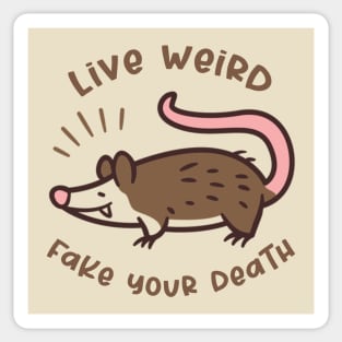 Live Weird Fake Your Own Death Sticker